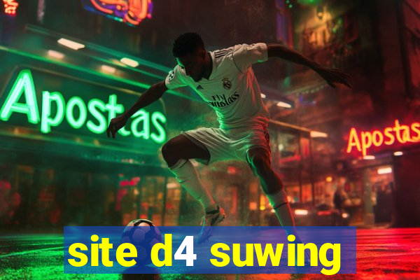 site d4 suwing